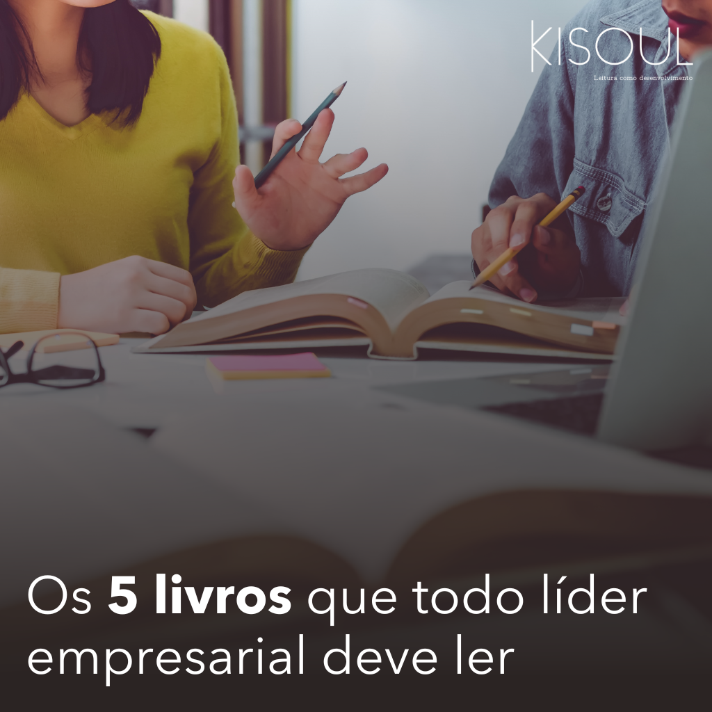 Os 5 Livros que Todo Líder Empresarial Deve Ler